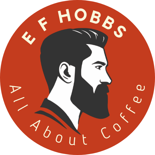 E F Hobbs – Coffee Brewing, Equipments & Reviews